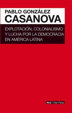Papel EXPLOTACION COLONIALISMO Y LUCHA POR LA DEMOCRACIA EN AMERICA LATINA (COLECCION INTER PARES)