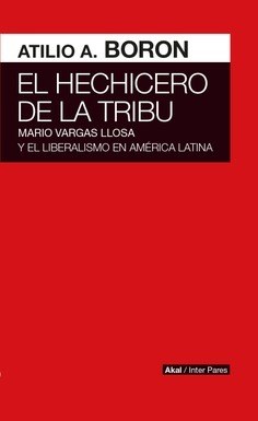 Papel HECHICERO DE LA TRIBU MARIO VARGAS LLOSA Y EL LIBERALISMO EN AMERICA LATINA (COLECCION INTER PARES)