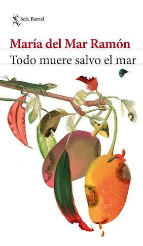 Papel TODO MUERE SALVO EL MAR (BIBLIOTECA BREVE)