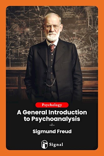 Papel A GENERAL INTRODUCTION TO PSYCHOANALYSIS (ORIGINAL VERSION) (PSYCHOLOGY) [INGLES]