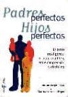 Papel PADRES PERFECTOS HIJOS PERFECTOS EL AMOR INTELIGENTE