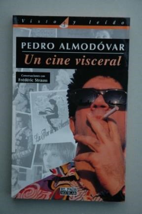 Papel PEDRO ALMODOVAR UN CINE VISCERAL [CONVERSACIONES CON FEDERIC STRAUSS] (VISTO Y LEIDO)