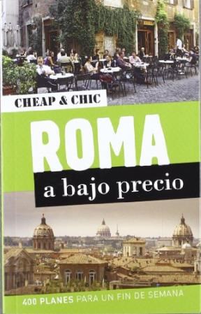 Papel ROMA A BAJO PRECIO 400 PLANES PARA UN FIN DE SEMANA (CHEAP & CHIC) (BOLSILLO)