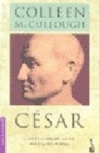 Papel CESAR EL AUGE Y LA CAIDA DEL MILITAR MAS BRILLANTE DE ROMA (NOVELA HISTORICA)(RUSTICA)