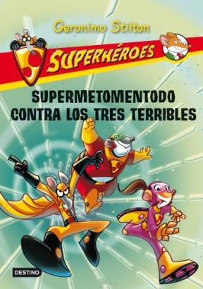 Papel SUPERMETOMENTODO CONTRA LOS TRES TERRIBLES (GERONIMO STILTON) (SUPERHEROES 4)