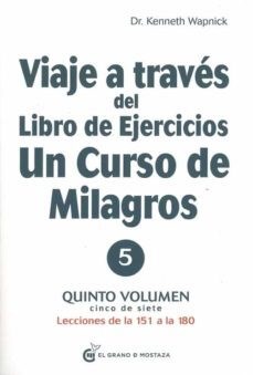 Papel VIAJE A TRAVES DEL LIBRO DE EJERCICIOS UN CURSO DE MILAGROS 5 LECCIONES DE LA 151 A LA 180