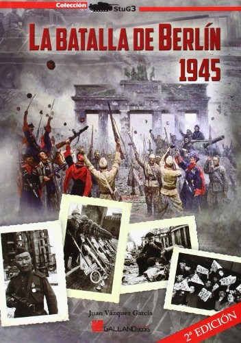 Papel BATALLA DE BERLIN 1945 (COLECCION STUG3) (2 EDICION) (ILUSTRADO) (RUSTICA)