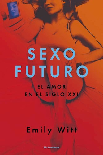 Papel SEXO FUTURO EL AMOR EN EL SIGLO XXI