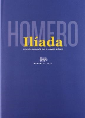 Papel ILIADA [EDICION BILINGUE DE F. JAVIER PEREZ] (COLECCION CLASICOS DE LA LITERATURA) (CARTONE)