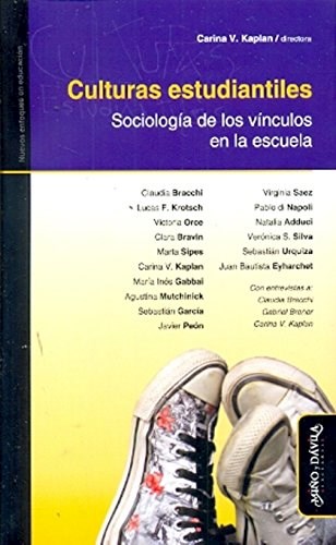 Papel CULTURAS ESTUDIANTILES SOCIOLOGIA DE LOS VINCULOS EN LA ESCUELA (NUEVOS ENFOQUES EN EDUCACION) (RUST