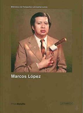 Papel MARCOS LOPEZ (BIBLIOTECA DE FOTOGRAFOS LATINOAMERICANOS) (PHOTOBOLSILLO)