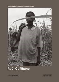 Papel RAUL CAÑIBANO (BIBLIOTECA DE FOTOGRAFOS LATINOAMERICANOS) (PHOTOBOLSILLO)