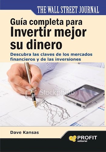 Papel GUIA COMPLETA PARA INVERTIR MEJOR SU DINERO DESCUBRA LAS CLAVES DE LOS MERCADOS FINANCIEROS Y DE...