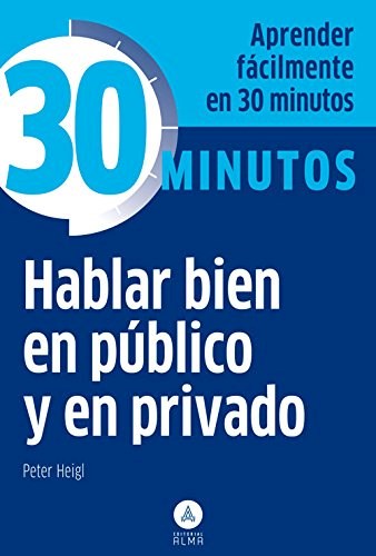 Papel HABLAR BIEN EN PUBLICO Y EN PRIVADO (COLECCION 30 MINUTOS) (BOLSILLO)