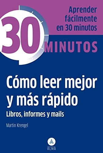 Papel COMO LEER MEJOR Y MAS RAPIDO LIBROS INFORMES Y MAILS (COLECCION 30 MINUTOS) (BOLSILLO)
