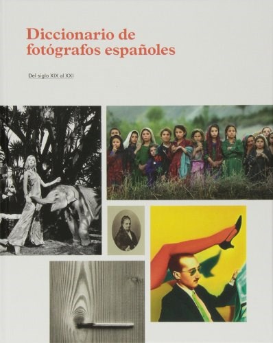 Papel DICCIONARIO DE FOTOGRAFOS ESPAÑOLES DEL SIGLO XIX AL XXI (CARTONE)
