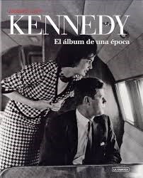 Papel KENNEDY EL ALBUM DE UNA EPOCA 50 AÑOS DE UN MITO (CARTONE)