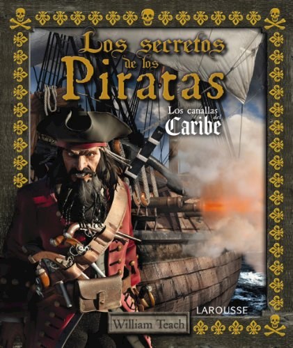 Papel SECRETOS DE LOS PIRATAS LOS CANALLAS DEL CARIBE (ILUSTRADO) (CARTONE)