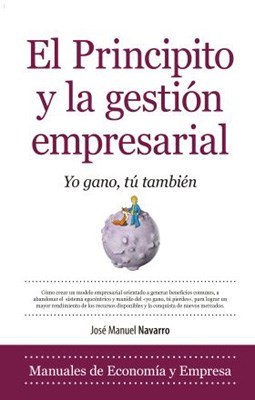 Papel PRINCIPITO Y LA GESTION EMPRESARIAL YO GANO TU TAMBIEN (MANUALES DE ECONOMIA Y EMPRESA)