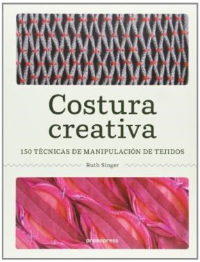 Papel COSTURA CREATIVA 150 TECNICAS DE MANIPULACION DE TEJIDOS
