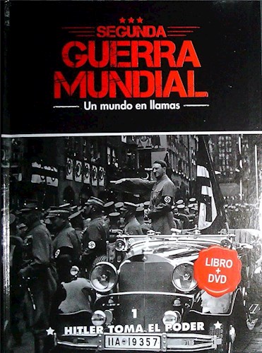 Segunda Guerra Mundial: el mundo en guerra