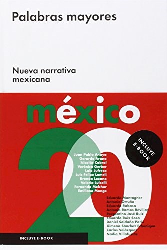Papel PALABRAS MAYORES NUEVA NARRATIVA MEXICANA (INCLUYE E-BOOK) (CARTONE)
