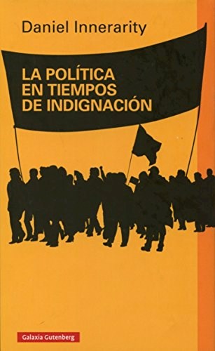 Papel POLITICA EN TIEMPOS DE INDIGNACION (CARTONE)