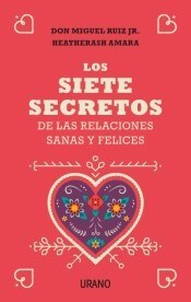 Papel SIETE SECRETOS DE LAS RELACIONES SANAS Y FELICES