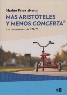 Papel MAS ARISTOTELES Y MENOS CONCERTA LAS CUATRO CAUSAS DEL TDAH (COLECCION SALUD MENTAL)