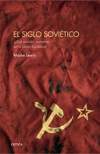 Papel SIGLO SOVIETICO QUE SUCEDIO REALMENTE EN LA UNION SOVIETICA (COLECCION MEMORIA CRITICA)