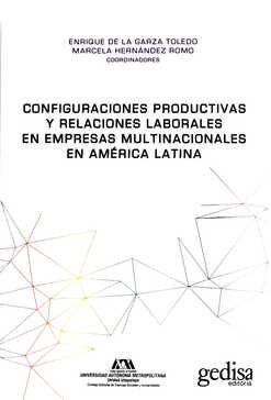 Papel CONFIGURACIONES PRODUCTIVAS Y RELACIONES LABORALES EN EMPRESAS MULTINACIONALES EN AMERICA LATINA