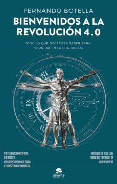 Papel BIENVENIDOS A LA REVOLUCION 4.0 (PROLOGO DE JOSE LUIS CORDEIRO) (EPILOGO DE JAVIER SIRVENT)