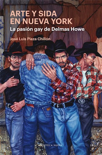 Papel ARTE Y SIDA EN NUEVA YORK LA PASION GAY DE DELMAS HOWE (COLECCION ENSAYO) (RUSTICA)