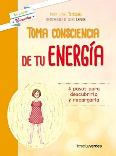 Papel TOMA CONSCIENCIA DE TU ENERGIA 4 PASOS PARA DESCUBRIRLA Y RECARGARLA (COLECCION MI COACH BIENESTAR)
