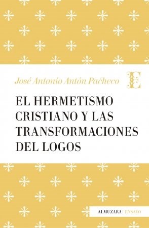 Papel HERMETISMO CRISTIANO Y LAS TRANSFORMACIONES DE LOGOS (COLECCION ENSAYO)