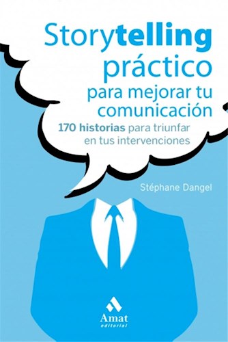 Papel STORYTELLING PRACTICO PARA MEJORAR TU COMUNICACION 170 HISTORIAS PARA TRIUNFAR EN TUS INTERVENCIONES