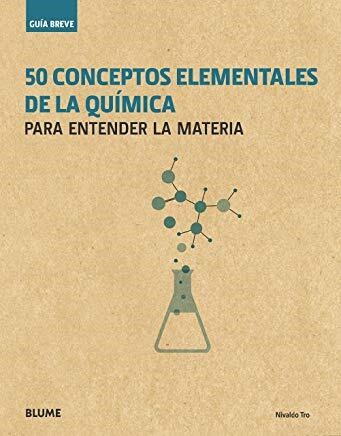 Papel 50 CONCEPTOS ELEMENTALES DE LA QUIMICA PARA ENTENDER LA MATERIA (COLECCION GUIA BREVE) (CARTONE)