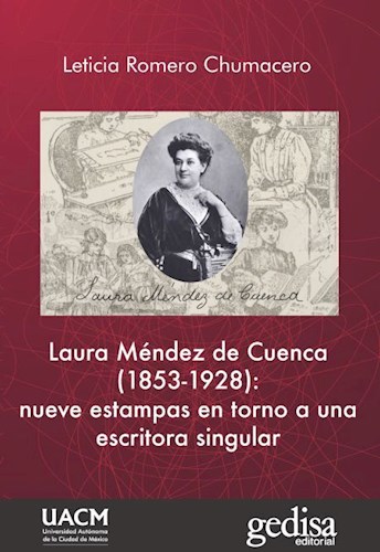 Papel LAURA MENDEZ DE CUENCA 1853-1928 NUEVE ESTAMPAS EN TORNO A UNA ESCRITORA SINGULAR (RUSTICA)
