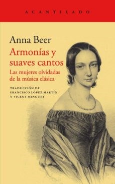 Papel ARMONIAS Y SUAVES CANTOS LAS MUJERES OLVIDADAS DE LA MUSICA CLASICA (COLECCION EL ACANTILADO 388)