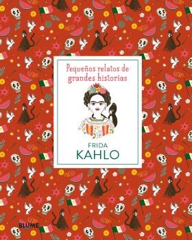 Papel FRIDA KAHLO (COLECCION PEQUEÑOS RELATOS DE GRANDES HISTORIAS) (CARTONE)