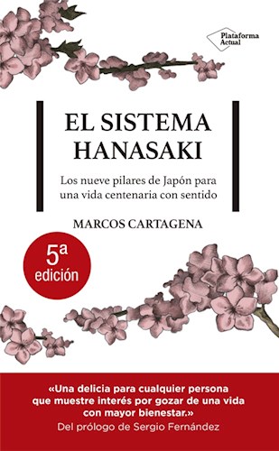 Papel SISTEMA HANASAKI LOS NUEVE PILARES DE JAPON PARA UNA VIDA CENTENARIA CON SENTIDO (COLECCION ACTUAL)