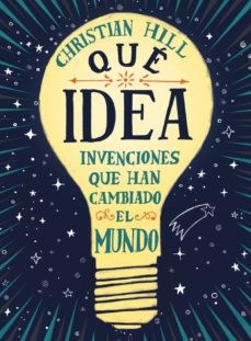 Papel QUE IDEA INVENCIONES QUE HAN CAMBIADO EL MUNDO (CARTONE)