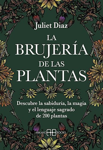 Papel BRUJERIA DE LAS PLANTAS DESCUBRE LA SABIDURIA LA MAGIA Y EL LENGUAJE SAGRADO DE 200 PLANTAS