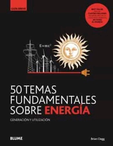 Papel 50 TEMAS FUNDAMENTALES SOBRE ENERGIA GENERACION Y UTILIZAZION (COLECCION GUIA BREVE)