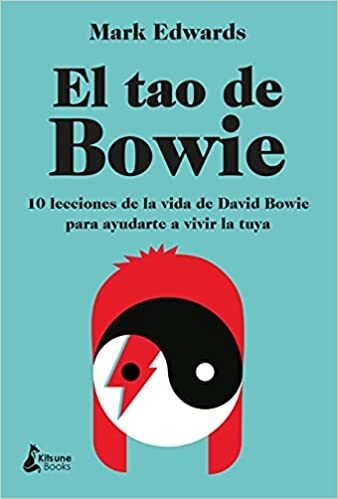 Papel TAO DE BOWIE 10 LECCIONES DE LA VIDA DE DAVID BOWIE PARA AYUDARTE A VIVIR LA TUYA (CARTONE)