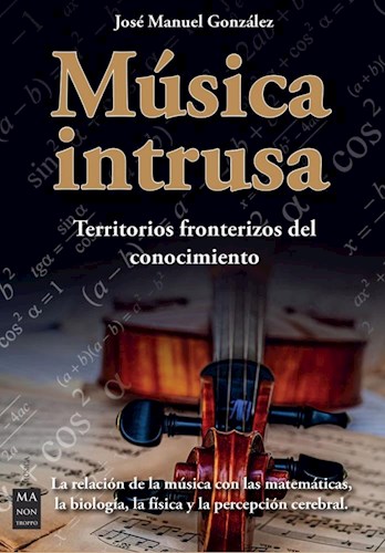 Papel MUSICA INTRUSA TERRITORIOS FRONTERIZOS DEL CONOCIMIENTO (COLECCION MUSICA)