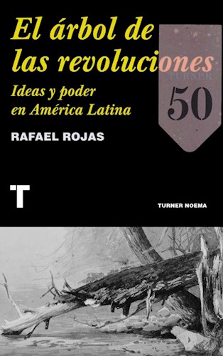 Papel ARBOL DE LAS REVOLUCIONES IDEAS Y PODER EN AMERICA LATINA