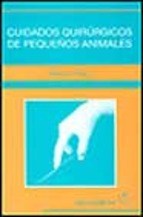 Papel CUIDADOS QUIRURGICOS DE PEQUEÑOS ANIMALES (ILUSTRADO)