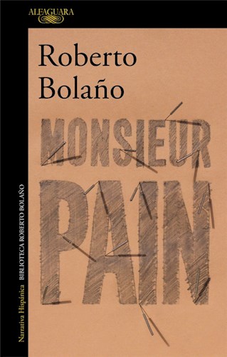 Papel MONSIEUR PAIN (COLECCION NARRATIVA HISPANICA) (BIBLIOTECA ROBERTO BOLAÑO)