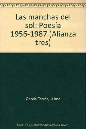Papel MANCHAS DEL SOL POESIA 1956-1987 (ALIANZA TRES AT216)